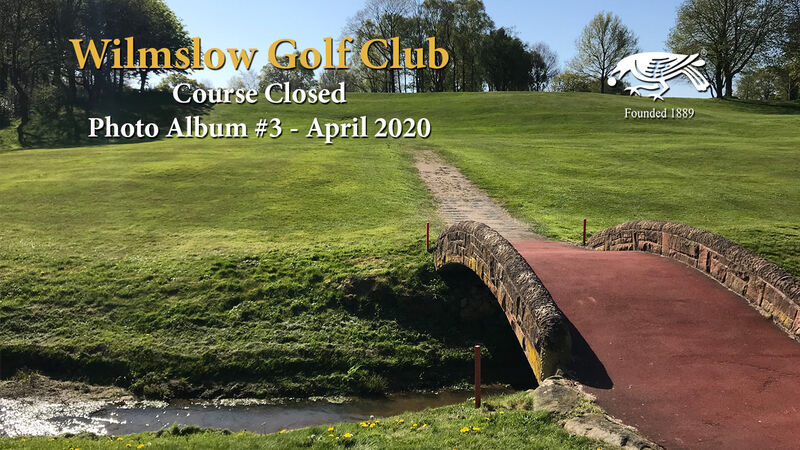 Wilmslow Golf Club Course Closed - Photo Album 3 - Apr 2020